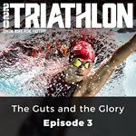 220 Triathlon: The Guts and the Glory