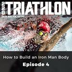 220 Triathlon: How to Build an Iron Man Body