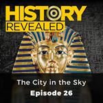 History Revealed: The City in the Sky