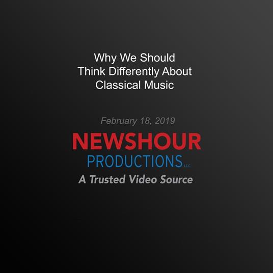 Why We Should Think Differently About Classical Music