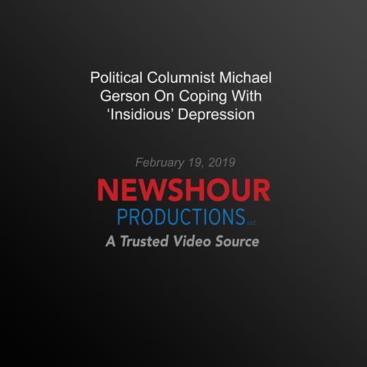 Political Columnist Michael Gerson On Coping With ‘Insidious’ Depression