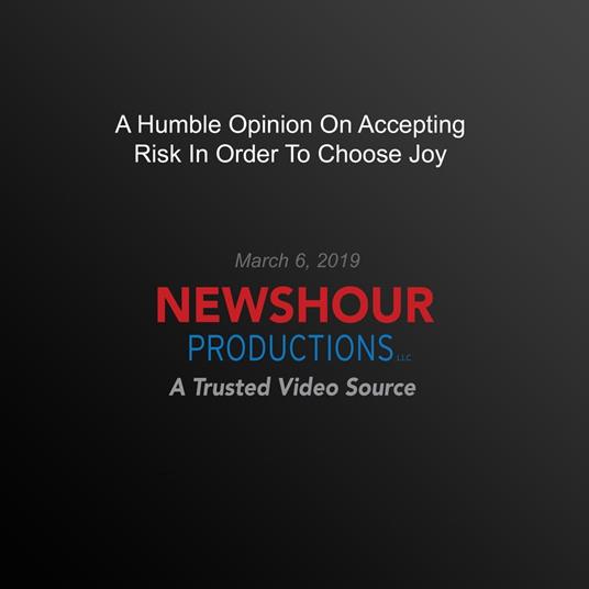 Humble Opinion On Accepting Risk In Order To Choose Joy, A