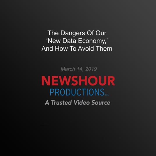 Dangers Of Our ‘New Data Economy,' And How To Avoid Them, The