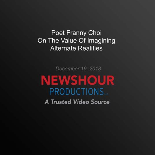 Poet Franny Choi On The Value Of Imagining Alternate Realities