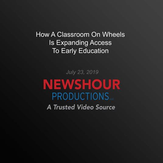 How A Classroom On Wheels Is Expanding Access To Early Education