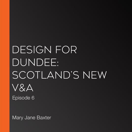 Design for Dundee: Scotland's New V&A