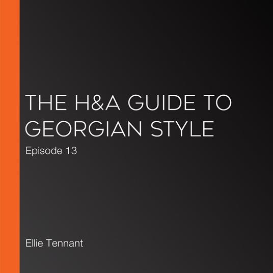 H&A Guide to Georgian Style, The