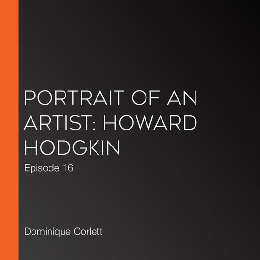Portrait of an Artist: Howard Hodgkin