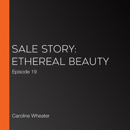 Sale Story: Ethereal Beauty