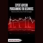 Expert Advisor Programming for Beginners