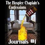 Hospice Chaplain’s Confessions Journals #1, The