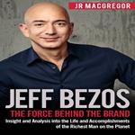 Jeff Bezos: The Force Behind the Brand