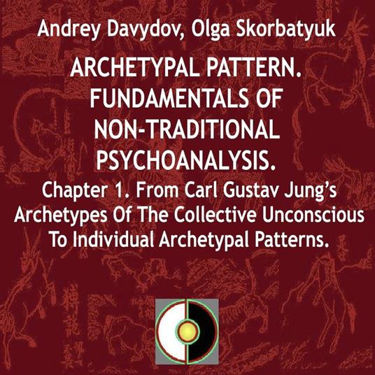 From Carl Gustav Jung’s Archetypes Of The Collective Unconscious To Individual Archetypal Patterns
