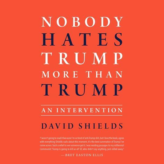 Nobody Hates Trump More Than Trump