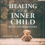 Healing Your Inner Child with Affirmations
