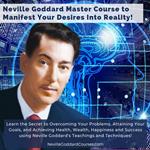 Neville Goddard Master Course to Manifest Your Desires Into Reality Using The Law of Attraction