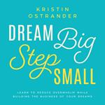 Dream Big Step Small