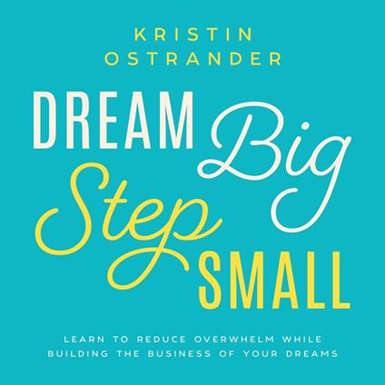 Dream Big Step Small