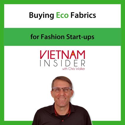 Buying Eco Fabrics for Fashion Start-ups with Chris Walker