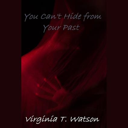 You Can't Hide from Your Past