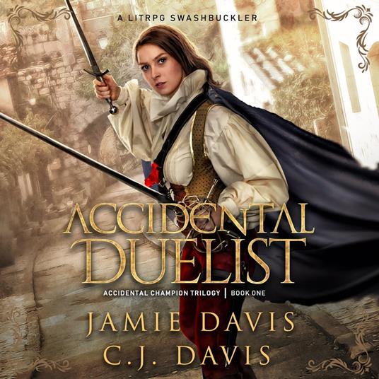 Accidental Duelist - Accidental Champion Book 1