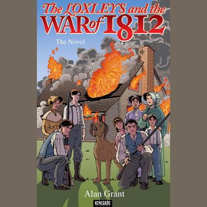 Loxleys and the War of 1812, The