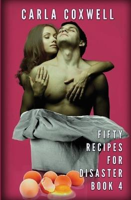 Fifty Recipes For Disaster: A New Adult Romance Series - Book 4 - Carla Coxwell - cover
