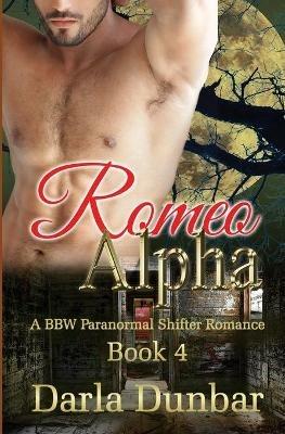 Romeo Alpha: A BBW Paranormal Shifter Romance - Book 4 - Dunbar - cover