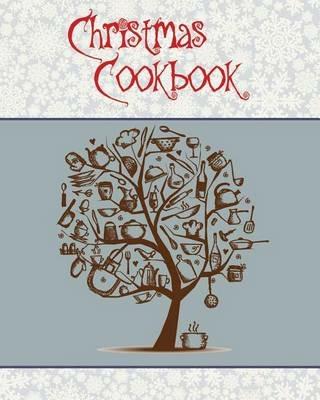 Christmas Cookbook: A Great Gift Idea for the Holidays!!! Make a Family Cookbook to Give as a Present - 100 Recipes, Organizer, Conversion Tables and More!!! (8 x 10 Inches / White) - Journal Jungle Publishing - cover