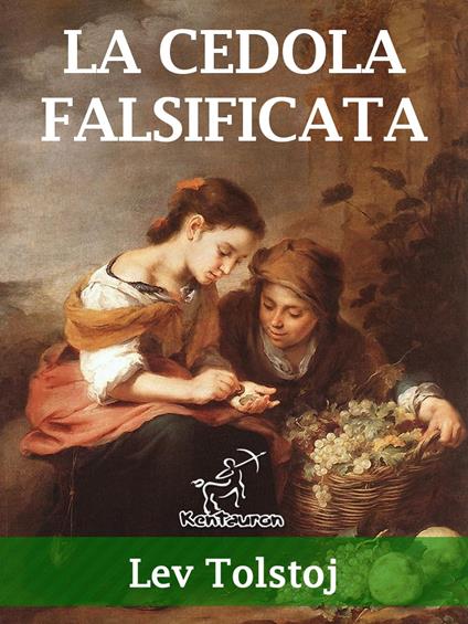 La cedola falsificata - Lev Nikolàevic Tolstòj,Lev Nikolaevic Tolstoj - ebook