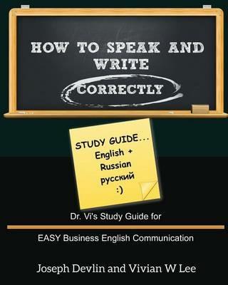 How to Speak and Write Correctly: Study Guide (English + Russian): Dr. Vi's Study Guide for EASY Business English Communication - Joseph Devlin,Great Britain: Highways England - cover