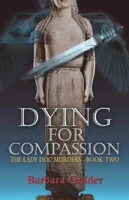 Dying for Compassion - Barbara Golder - cover