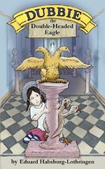 Dubbie: The Double-Headed Eagle