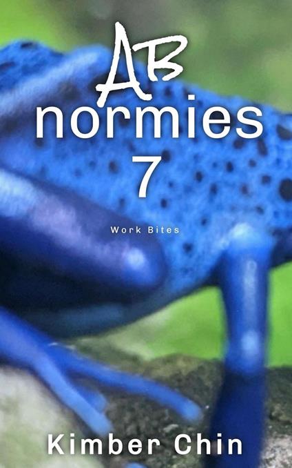 Abnormies 7: Work Bites - Kimber Chin - ebook