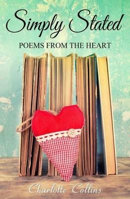 Simply Stated: Poems from the Heart - Charlotte Collins - cover