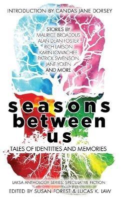 Seasons Between Us: Tales of Identities and Memories - Alan Dean Foster - cover
