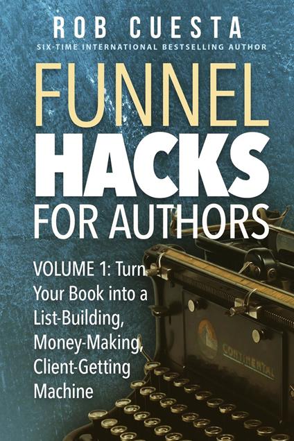 Funnel Hacks for Authors (Vol. 1)