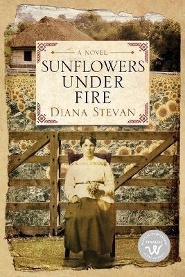 Sunflowers Under Fire - Diana D Stevan - cover