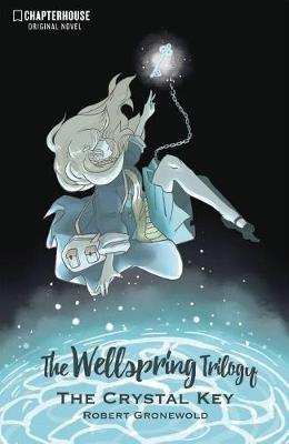 The Wellspring Trilogy: The Crystal Key - Robert Gronewold - cover