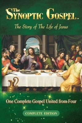 The Synoptic Gospel: The Story of The Life of Jesus - Daniel John - cover