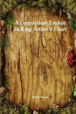 A Connecticut Yankee in King Arthur's Court - Mark Twain - cover