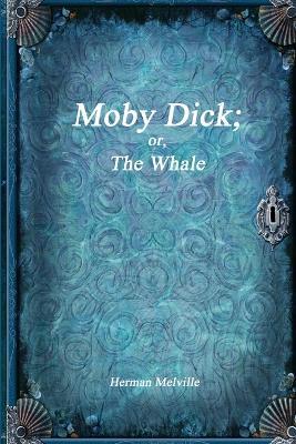 Moby Dick; or, The Whale - Herman Melville - cover