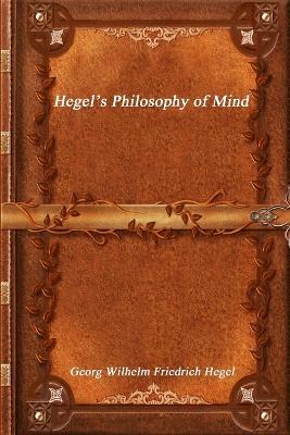 Hegel's Philosophy of Mind - Georg Wilhelm Friedrich Hegel - cover