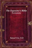 The Expositor's Bible: Ecclesiastes - Samuel Cox D D - cover