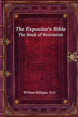 The Expositor's Bible: The Book of Revelation - William Milligan - cover
