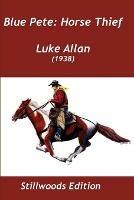 Blue Pete: Horse Thief - Luke Allan - cover