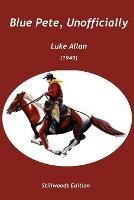 Blue Pete, Unofficially - Luke Allan - cover