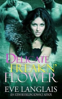 Delicate Freakn' Flower - Eve Langlais - cover