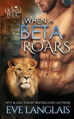 When A Beta Roars - Eve Langlais - cover