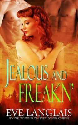 Jealous and Freakn' - Eve Langlais - cover